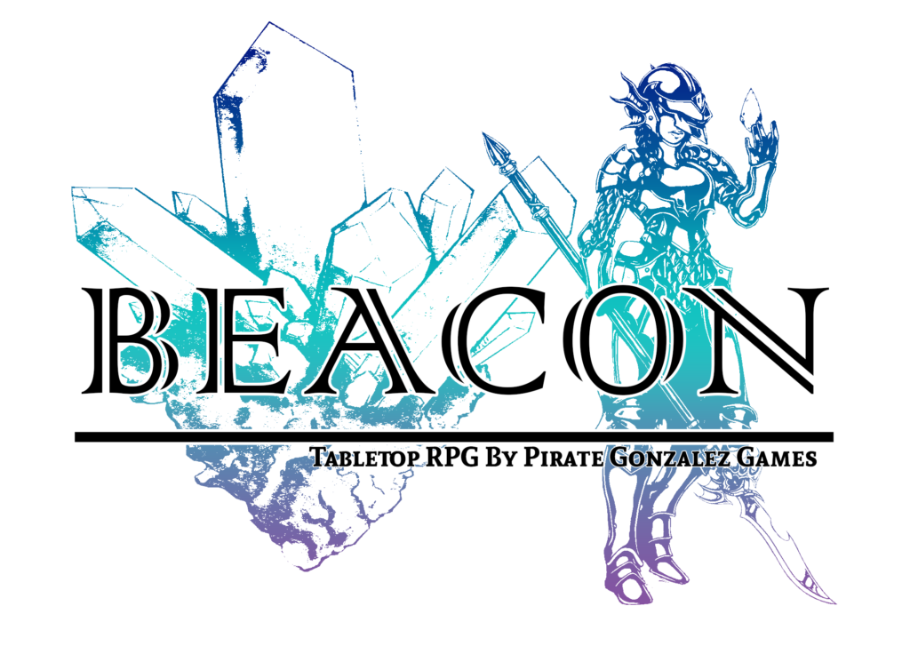A promo graphic for BEACON, a tabletop RPG by Pirate Gonzalez games. The logo shows a large crystal and an armored figure with a spear. 