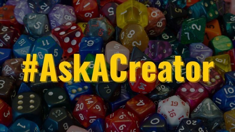 A promo graphic for a new TTRPG community hashtag, #askacreator. It shows a pile of various TTRPG gaming dice in the background, with the hashtag written in yellow.