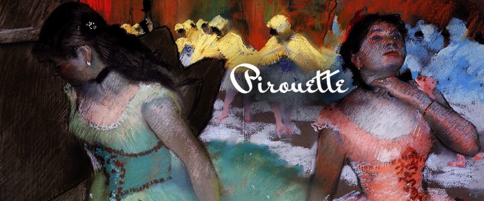 Two ballerinas, one in green, one in pink, against a background of yellow shawled dancers on stage. The illustration is in a messy impressionist style, with the word "Pirouette" featured to the off upper-right of the center in cursive font.